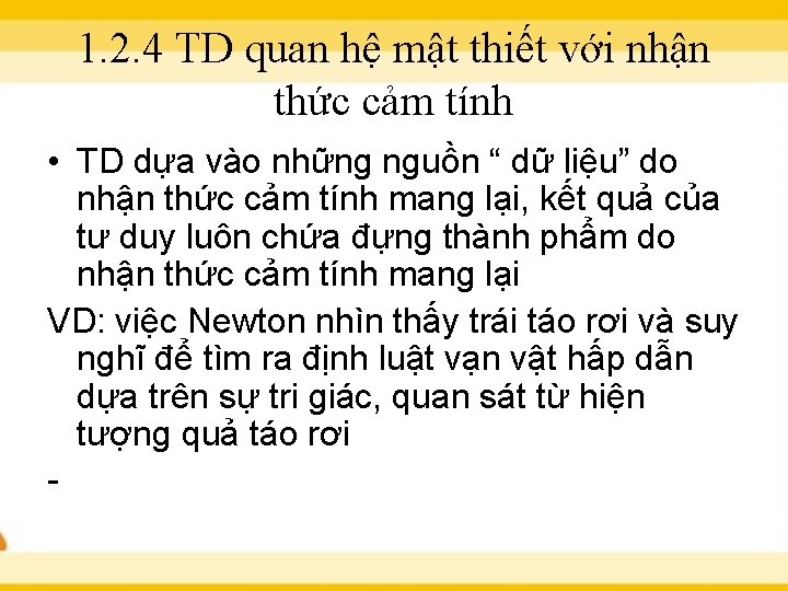 1. 2. 4 TD quan hệ mật thiết với nhận thức cảm tính •