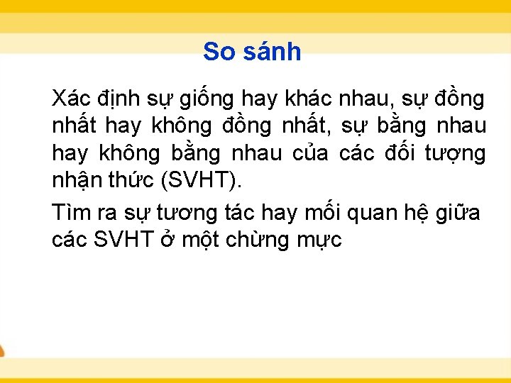 So sánh Xác định sự giống hay khác nhau, sự đồng nhất hay không