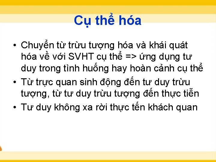 Cụ thể hóa • Chuyển từ trừu tượng hóa và khái quát hóa về