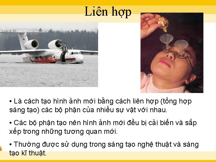 Liên hợp • Là cách tạo hình ảnh mới bằng cách liên hợp (tổng