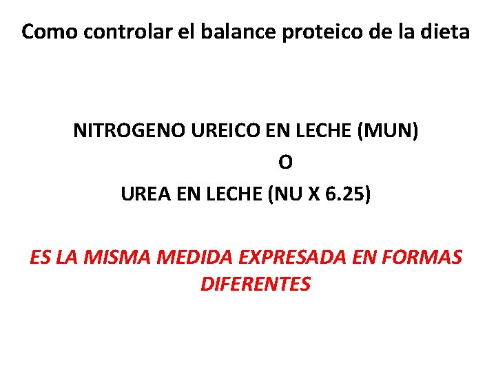 Como controlar el balance proteico de la dieta NITROGENO UREICO EN LECHE (MUN) O