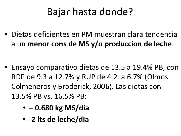 Bajar hasta donde? • Dietas deficientes en PM muestran clara tendencia a un menor
