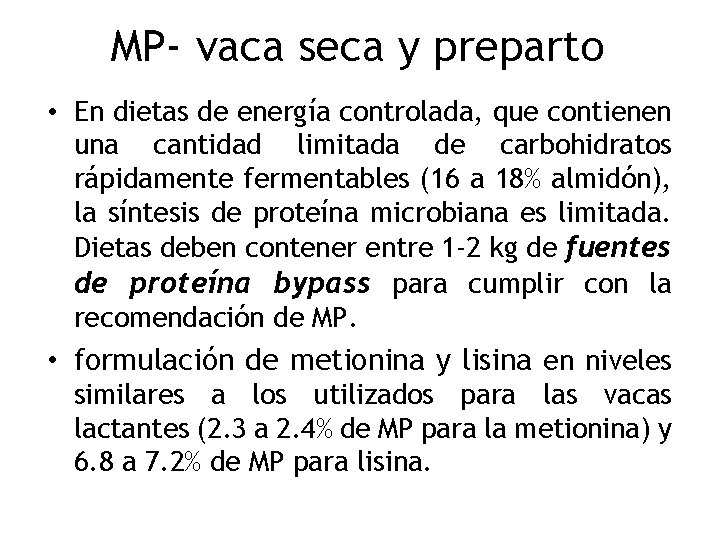 MP- vaca seca y preparto • En dietas de energía controlada, que contienen una