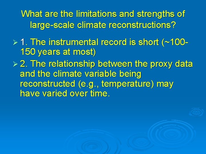 What are the limitations and strengths of large-scale climate reconstructions? Ø 1. The instrumental