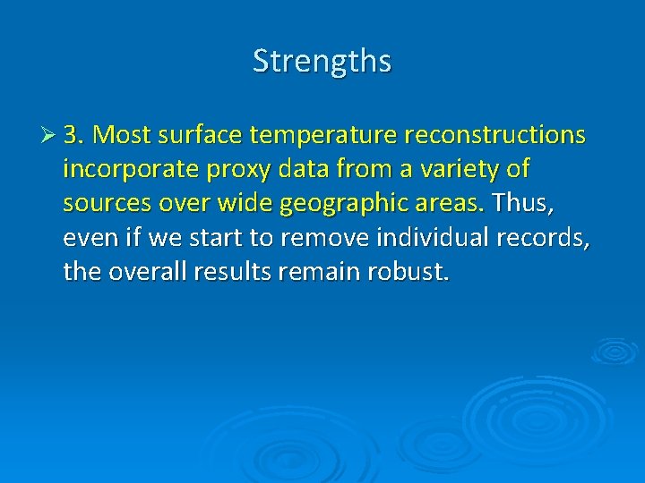 Strengths Ø 3. Most surface temperature reconstructions incorporate proxy data from a variety of