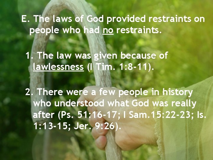 E. The laws of God provided restraints on people who had no restraints. 1.