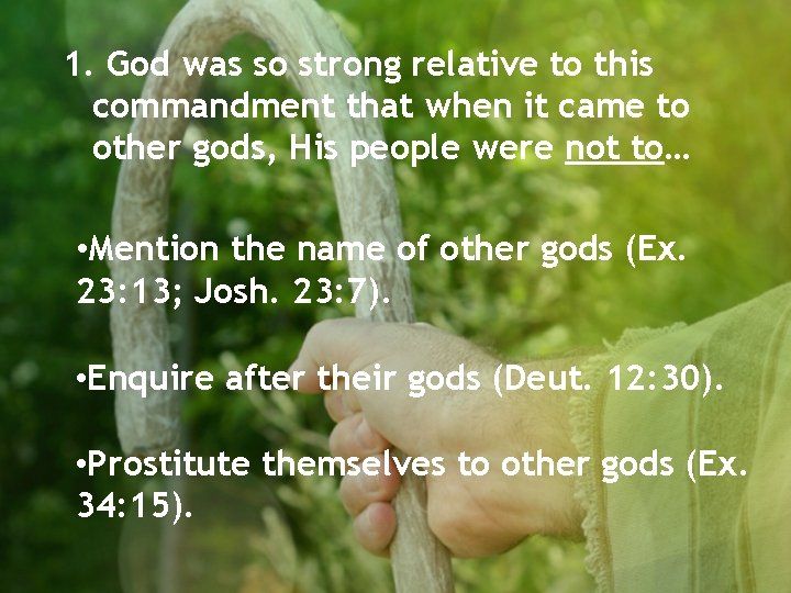 1. God was so strong relative to this commandment that when it came to