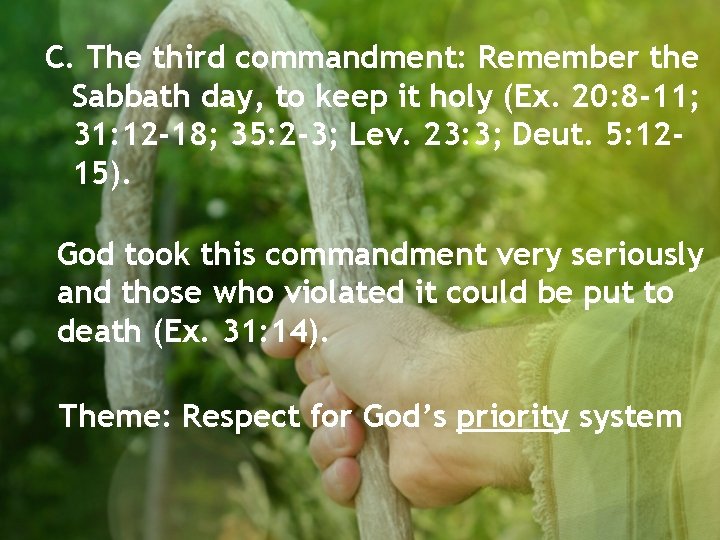 C. The third commandment: Remember the Sabbath day, to keep it holy (Ex. 20: