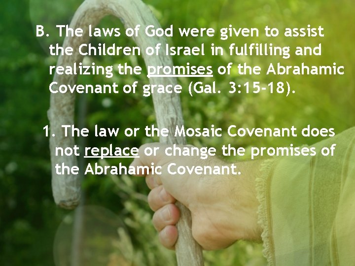 B. The laws of God were given to assist the Children of Israel in