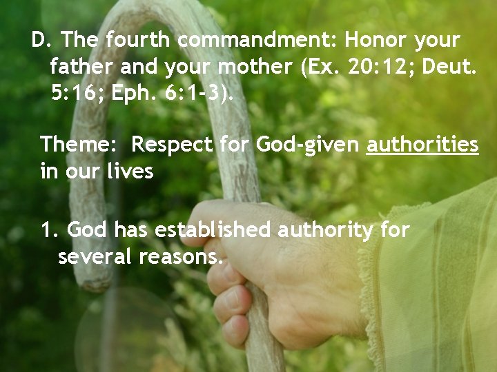 D. The fourth commandment: Honor your father and your mother (Ex. 20: 12; Deut.