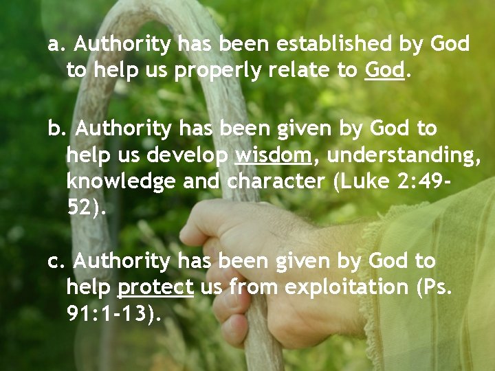 a. Authority has been established by God to help us properly relate to God.