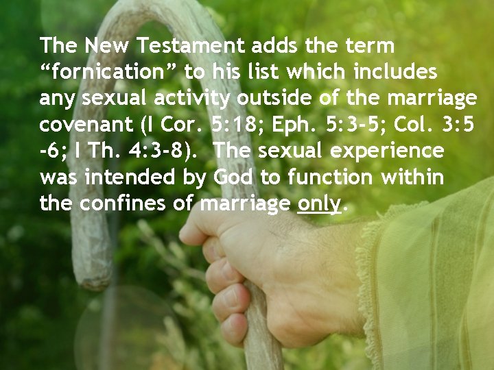 The New Testament adds the term “fornication” to his list which includes any sexual