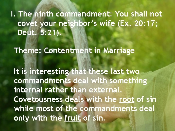 I. The ninth commandment: You shall not covet your neighbor’s wife (Ex. 20: 17;