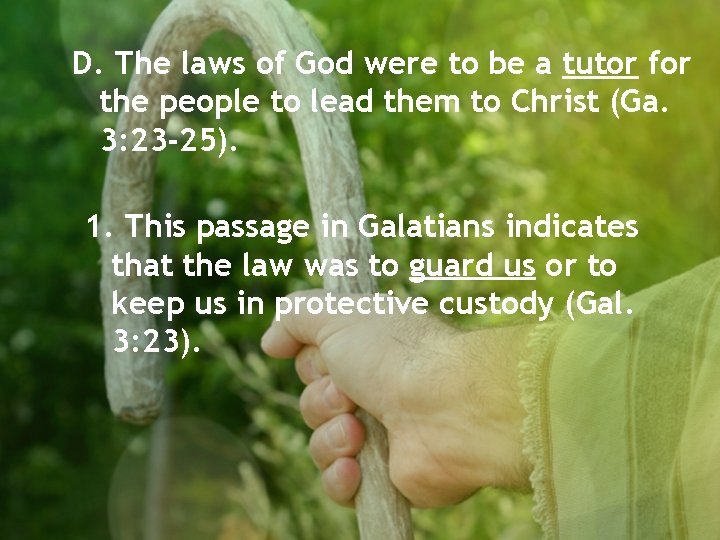 D. The laws of God were to be a tutor for the people to