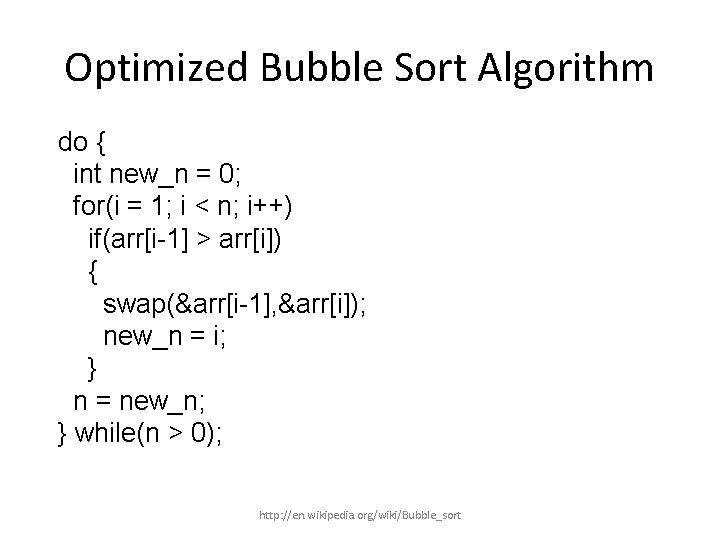 Optimized Bubble Sort Algorithm do { int new_n = 0; for(i = 1; i