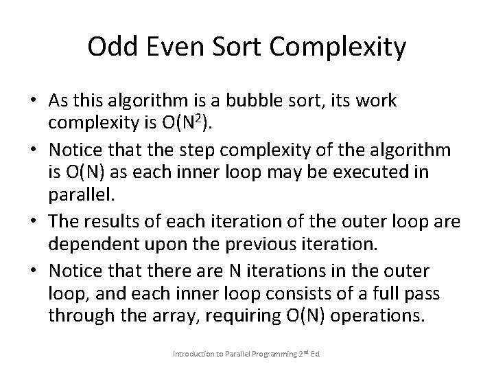 Odd Even Sort Complexity • As this algorithm is a bubble sort, its work