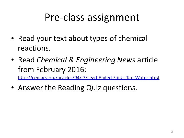 Pre-class assignment • Read your text about types of chemical reactions. • Read Chemical