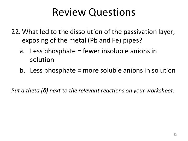 Review Questions 22. What led to the dissolution of the passivation layer, exposing of