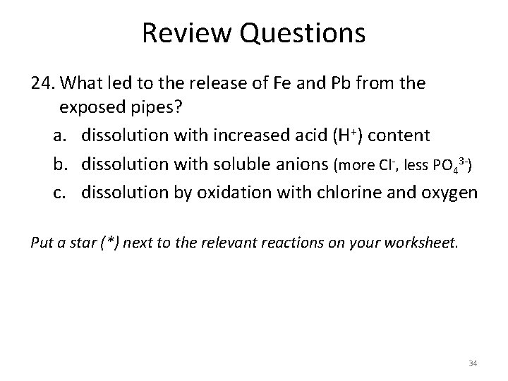 Review Questions 24. What led to the release of Fe and Pb from the