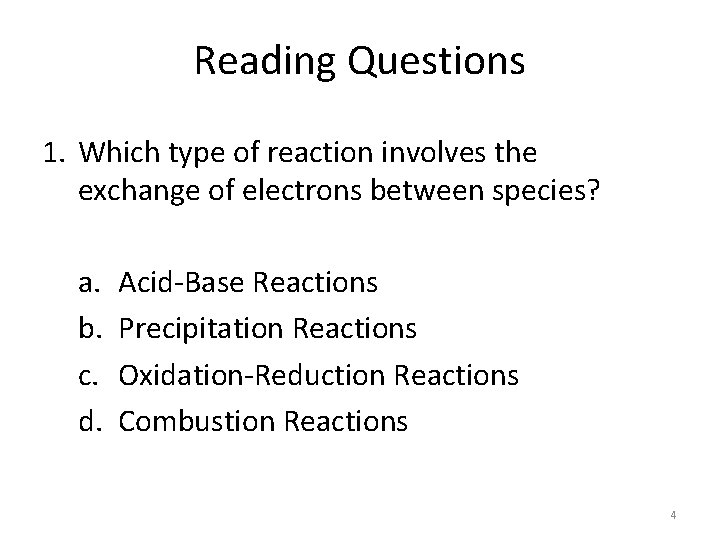 Reading Questions 1. Which type of reaction involves the exchange of electrons between species?