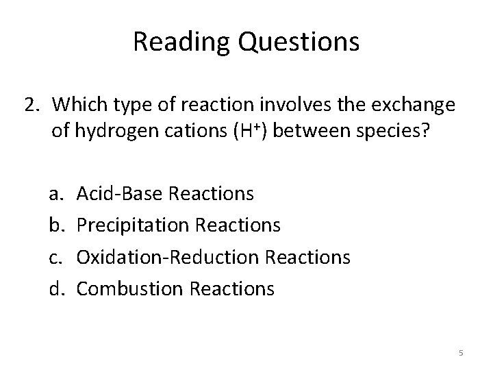 Reading Questions 2. Which type of reaction involves the exchange of hydrogen cations (H+)