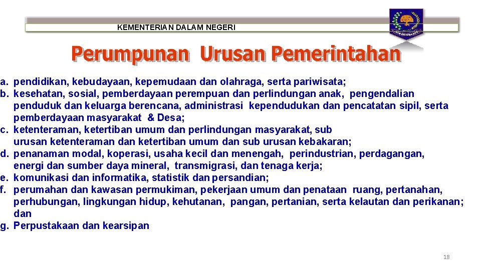 KEMENTERIAN DALAM NEGERI a. pendidikan, kebudayaan, kepemudaan dan olahraga, serta pariwisata; b. kesehatan, sosial,