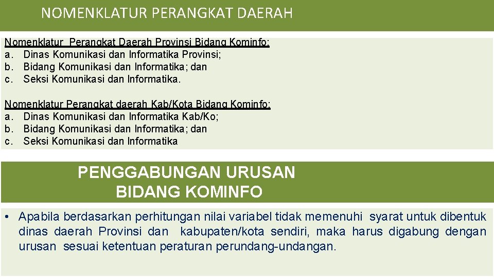 NOMENKLATUR PERANGKAT DAERAH Nomenklatur Perangkat Daerah Provinsi Bidang Kominfo: a. Dinas Komunikasi dan Informatika