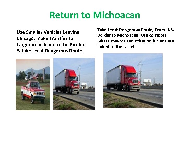 Return to Michoacan Use Smaller Vehicles Leaving Chicago; make Transfer to Larger Vehicle on