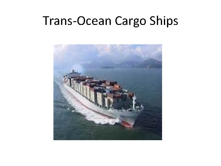 Trans-Ocean Cargo Ships 