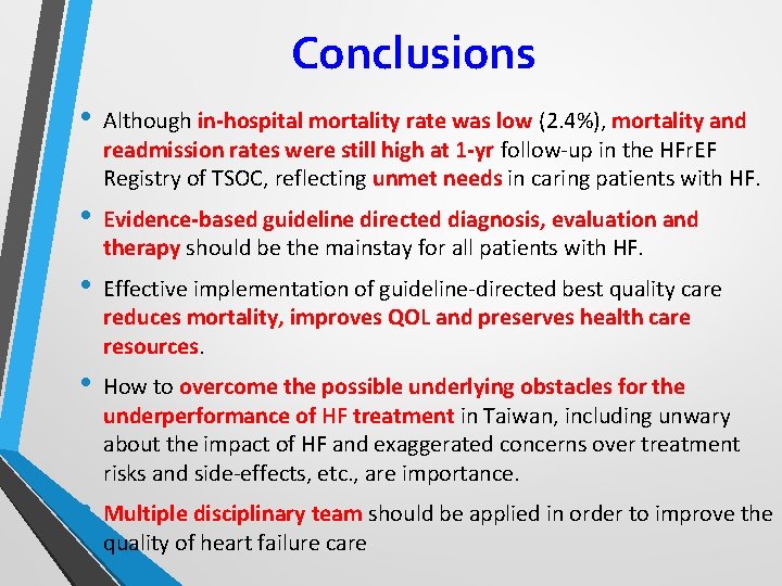 Conclusions • Although in-hospital mortality rate was low (2. 4%), mortality and readmission rates