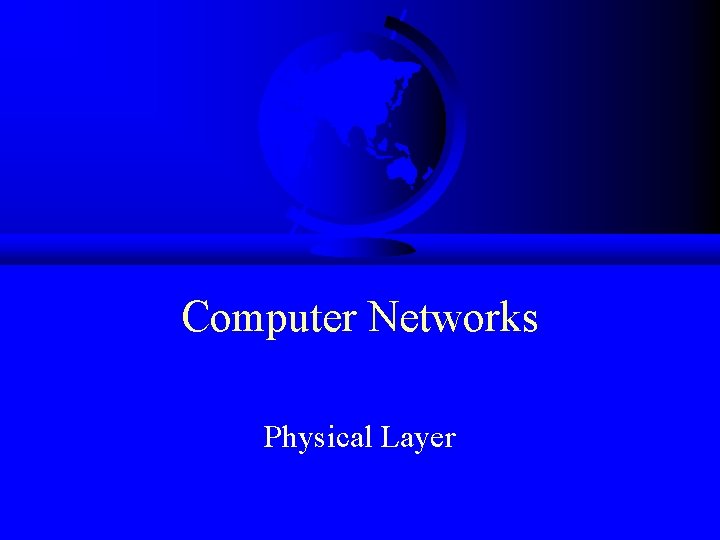 Computer Networks Physical Layer 