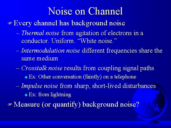 Noise on Channel F Every channel has background noise – Thermal noise from agitation