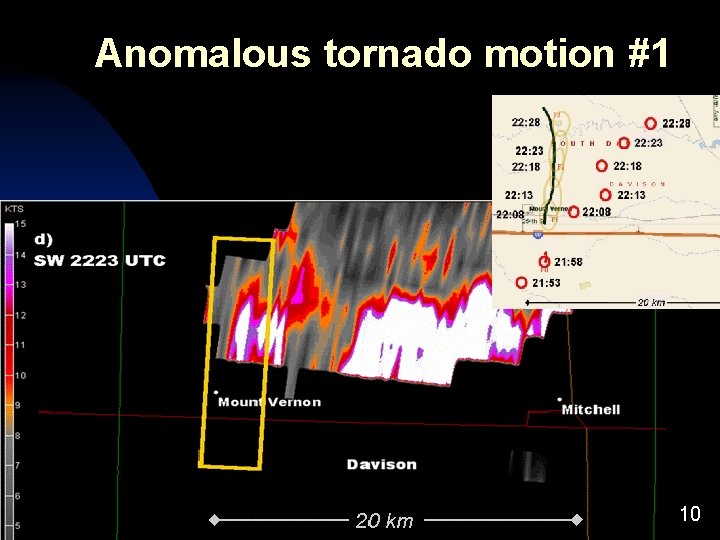 Anomalous tornado motion #1 10 Anomalous tornado motion #1 10