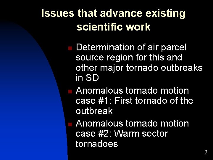 Issues that advance existing scientific work n n n Determination of air parcel source Issues that advance existing scientific work n n n Determination of air parcel source