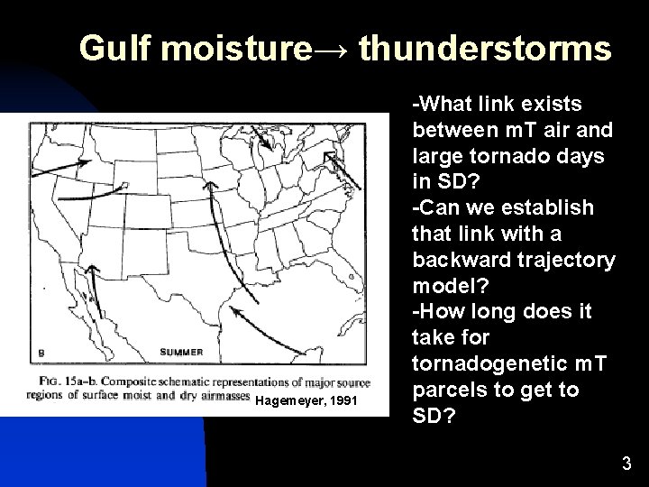 Gulf moisture→ thunderstorms Hagemeyer, 1991 -What link exists between m. T air and large Gulf moisture→ thunderstorms Hagemeyer, 1991 -What link exists between m. T air and large