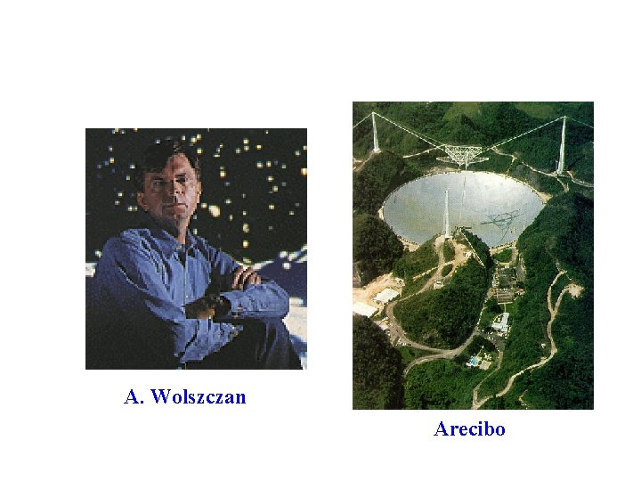 A. Wolszczan Arecibo 