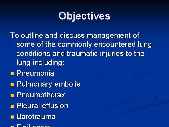 Objectives To outline and discuss management of some of the commonly encountered lung conditions