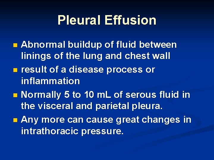 Pleural Effusion Abnormal buildup of fluid between linings of the lung and chest wall