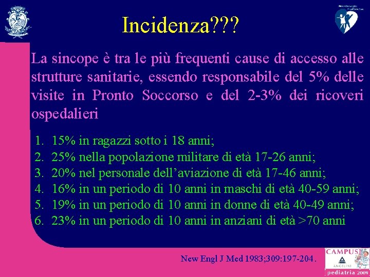 Incidenza? ? ? La sincope è tra le più frequenti cause di accesso alle