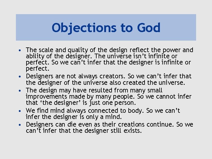 Objections to God • The scale and quality of the design reflect the power