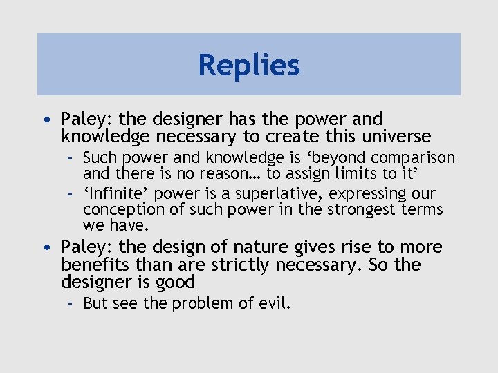 Replies • Paley: the designer has the power and knowledge necessary to create this
