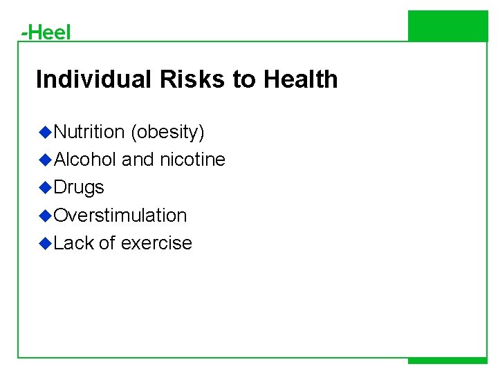 -Heel Individual Risks to Health u. Nutrition (obesity) u. Alcohol and nicotine u. Drugs