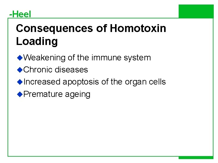 -Heel Consequences of Homotoxin Loading u. Weakening of the immune system u. Chronic diseases