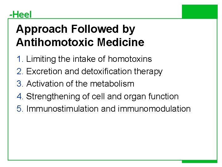 -Heel Approach Followed by Antihomotoxic Medicine 1. Limiting the intake of homotoxins 2. Excretion