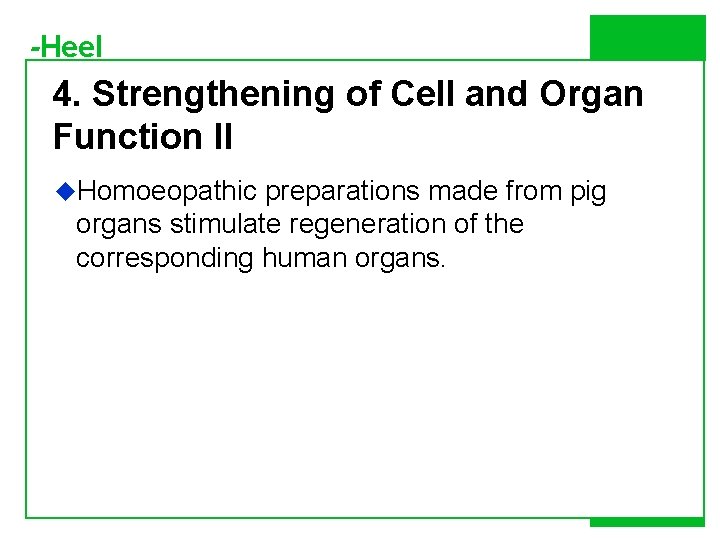 -Heel 4. Strengthening of Cell and Organ Function II u. Homoeopathic preparations made from