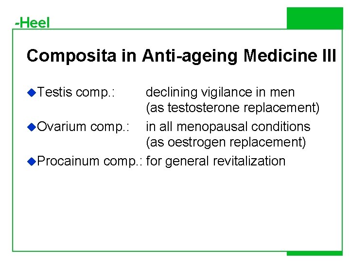 -Heel Composita in Anti-ageing Medicine III u. Testis comp. : declining vigilance in men