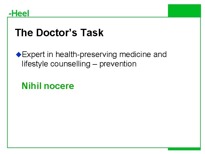 -Heel The Doctor’s Task u. Expert in health-preserving medicine and lifestyle counselling – prevention