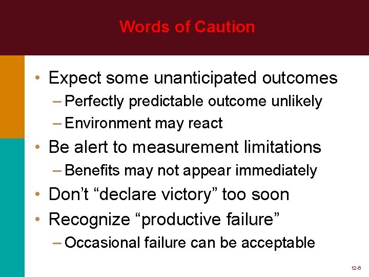 Words of Caution • Expect some unanticipated outcomes – Perfectly predictable outcome unlikely – Words of Caution • Expect some unanticipated outcomes – Perfectly predictable outcome unlikely –