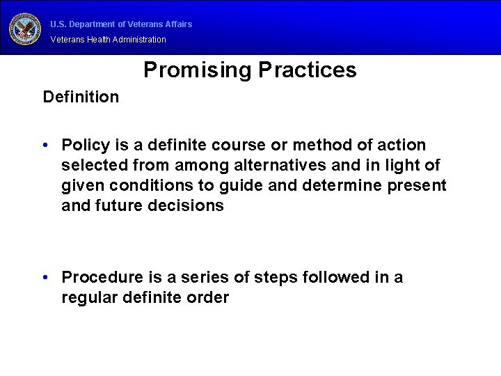 U. S. Department of Veterans Affairs Veterans Health Administration Promising Practices Definition • Policy
