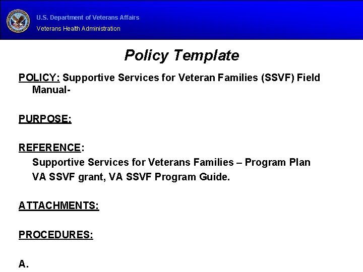 U. S. Department of Veterans Affairs Veterans Health Administration Policy Template POLICY: Supportive Services